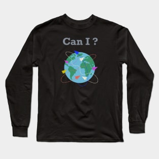 Can I travel Long Sleeve T-Shirt